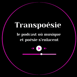 Podcast Transpoésie dédiée à la fusion entre musique et poésie
