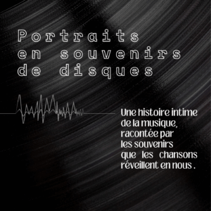 podcast portraits en souvenirs de disques